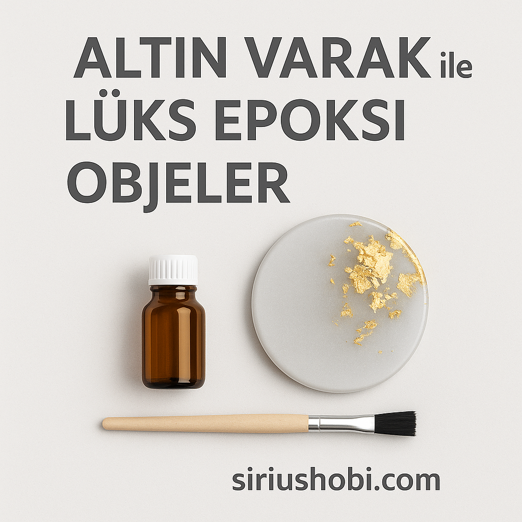 Altın Varak ile Lüks Epoksi Objeler Tasarlama Rehberi