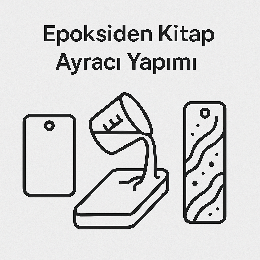 Epoksiden Kitap Ayracı Yapımı: Kalıp Seçimi, Renk Efektleri ve Dayanıklı Tasarımlar